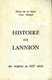 Histoire De LANNION Des Origines Au XIXe Par Pierre De La Haye 1974 - Autres & Non Classés