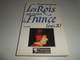 LOT 4 LES ROIS QUI ONT FAIT LA FRANCE/ BORDONOVE/ BE - Geschichte