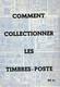 Comment Collectionner Les Timbres-poste. - Motive