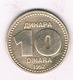 10 DINAR 1993 JOEGOSLAVIE /1664/ - Yugoslavia