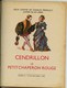 CENDRILLON  Et Le PETIT CHAPERON ROUGE - Ch. Perrault - Illustré Par Guy SABRAN -  E.O.  1951 - Cuentos