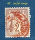 N° 85° Sage Type II  Oblitérés  Cachet Rouge - 1876-1898 Sage (Type II)