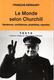 LE MONDE SELON CHURCHILL SENTENCES CONFIDENCES PROPHETIES REPARTIES - Histoire