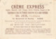 N 1- -CHROMOS  -  CREME EXPRESS CH. JUX  PARIS  TOM REQUISITIONNE POUR LE TRANSPORT - Autres & Non Classés