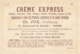 N 2- -CHROMOS  -  CREME EXPRESS CH. JUX  PARIS  TENEZ MARIE JE VOUS APPORTE UNE BOITE - Other & Unclassified