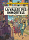 LA VALLEE DES IMMORTELS - Blake Et Mortimer