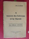 A Travers Les Coëvrons Et La Charnie. Notes D'histoire (1785-1814). J-B. Gernigon. Mayenne Chateau-Gontier 1937 - Pays De Loire