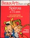 Beaux Arts - Hors Série - SPIROU A 75 Ans - Les Aventures D'un Géant De La BD - TTM Éditions - ( 2013 ) . - Press Books