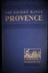 Les Guides Bleus PROVENCE - Hachette - ( 1930 ) . - Voyages