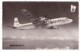 DOUGLAS DC7 C (carte Photo) - 1946-....: Ere Moderne