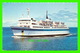 SHIP, BATEAU - " CAMILLE MARCOUX " - TRAVERSIER ENTRE MATANE ET BAIE-COMEAU - CIRCULÉE EN 1986 - SERGE PAYEUR PHOTO - - Ferries