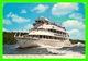 SHIP, BATEAUX - " THOUSAND ISLANDER II "  CRUISE BOATS, GANANOQUE, ONTARIO - TRIPLE DECKER - PHOTO MARTY SHEFFER - - Commerce