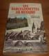 Les Barcelonnettes Au Mexique. Raymonde Antiq-Auvaro. 1992. - Provence - Alpes-du-Sud