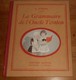 La Grammaire De L'oncle Tonton. G. Schnée. 1934. - 1901-1940