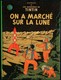 Hergé - TINTIN - On A Marché Sur La LUNE  - ( 1973 - 17 B 42 ) . - Tintin