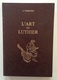 A. Tolbecque L'Art Du Luthier Laffitte Reprints Marseille 1980 - Sin Clasificación