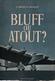 BLUFF OU ATOUT HISTOIRE ARMEE AIR ALLEMANDE LUFTWAFFE REICH GUERRE AERIENNE PAR GENERAL RIECKHOFF - Luchtvaart