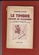 LE TIMBRE VALEUR DE PLACEMENT Par Georges Olivier   Couvertures  Abimées  228 Pages - Sonstige & Ohne Zuordnung