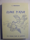 L. ROUVEYRE - ELANS D'AZUR UN ROMAN TOUT EN POEMES - LES OISEAUX BLEUS VALENCE DROME - 1978 - POESIE - Auteurs Français