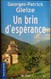 Georges-Patrick Gleize - Un Brin D'espérance - Terre De Poche  / Éditions De Borée - ( 2009 ) . - Sonstige & Ohne Zuordnung