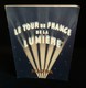 ( Eclairage Electricité ) Album LE TOUR DE FRANCE DE LA LUMIERE Compagnie Des Lampes MAZDA 1937 - 1900 – 1949