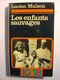 LES ENFANTS SAUVAGES LUCIEN MALSON Suivi De MEMOIRE ET RAPPORT SUR VICTOR DE L'AVEYRON JEAN ITARD - 10/18 N°157 - 1972 - Autres & Non Classés