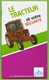 Brochure "LE TRACTEUR Et Votre Sécurité" Publiée Par Les Assurances Mutuelles Agricoles ** Agriculture - Non Classés