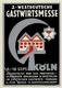 Ausstellung Köln Stadt (5000) 2. Westdeutsche Gastwirtsmess Werbe AK I-II Expo - Expositions