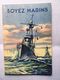 Soyez Marins Plaquette De L'armée Pour L'engagement Volontaire Dans La Marine Militaire - Documents Historiques