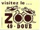 49 DOUE -   Visiter Le ZOO,  ( Autocolant PUB ) - Doue La Fontaine