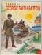 Général Georges Smith Patton  Par Jean Vallereau Et Pierre Léon Dupuis - War 1939-45