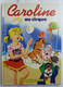 LIVRE POUR ENFANT Enfantina CAROLINE AU CIRQUE Pierre PROBST HACHETTE 1986 - Casterman