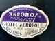 HOTEL ACROPOLE TRIPOLIS GREECE GRECE TRIPOLI PLACE AREOS ETIQUETTE LUGGAGE LABEL ETICHETTA ETIQUETA - Etiquettes D'hotels