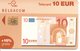 Télécarte Belgique  - Billet  10 Euros - Monnaie Money Pièce Numismatique Bank Banque  Phonecard  (G 740) - With Chip