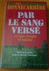 LIVRE : PAR LE SANG VERSE LA LEGION ETRANGERE EN INDOCHINE DE PAUL BONNECARRERE EDITION AUBIN IMPRIMEUR POITIERS DE 1991 - Français