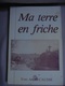 Ancien Livre Ma Terre En Friche Yves André CAUSSE Espezel Aude 1982 - Languedoc-Roussillon