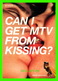 SÉRIES TV - MTV.COM, 2001 - CAN I GET MTV FROM KISSING ?, 2001  - GO-CARD - - Séries TV