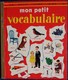 Mon Petit Vocabulaire - Un Petit Livre D' Or N° 271 - Éditions Des Deux Coqs D'Or - ( 1966 ) . - Autres & Non Classés