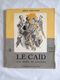 Le Caïd Aux Brins De Lavande Par Adèle Fernandez. Illustrations En Couleurs De Remusat. Eds La Renaissance Du Livre 1963 - Provence - Alpes-du-Sud