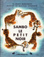 Sambo, Le Petit Noir, De Hélène Bannerman, Dessins De Gustave (Petit Livre D'Or, 28 Pages, 1950) - Autres & Non Classés