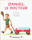 Daniel, Le Docteur Par H. Gaspard, Illustrations De C. Malvern (Petit Livre D'Or, 28 Pages, 1955) - Autres & Non Classés