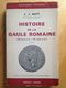 Histoire De La Gaule Romaine (120 Avant J.C. - 451 Après J.C.) De J.J. Hatt. Préface De J. Carcopino - Histoire