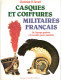 H. TAVARD CASQUE ET COIFFURE MILITAIRE FRANCAISE GUIDE COLLECTION SHAKO BONNET KEPI SHAPSKA - Français