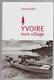 74 - YVOIRE   -  Histoire Du Village  - Gérard BULLAT - 2014 - Lorraine - Vosges