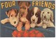 Dogs - Four Friends.  H-656 - Chiens