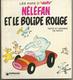 Les Amis D'IDEFIX / NELEFAN Et Le Bolide Rouge Par NITKA - Sonstige & Ohne Zuordnung