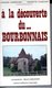 à La Découverte Du ... BOURBONNAIS Livre De 169 Pages Par JACQUEC CORROCHER Et HENRIETTE DUSSOURD - Bourbonnais