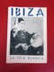 1948 GUIA TURISTICA DE IBIZA ISLA BLANCA ESPAÑA--GUIDE TOURISTIQUE IBIZA L'ÎLE BLANCHE  ESPAGNE - Cuadernillos Turísticos