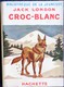 Jack London - Croc-Blanc - Bibliothèque De La Jeunesse - ( 1950 ) - Bibliotheque De La Jeunesse