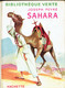 Sahara Par Joseph Peyré (Édition 1955 - Bibliothèque Verte, Hachette) - Bibliothèque Verte